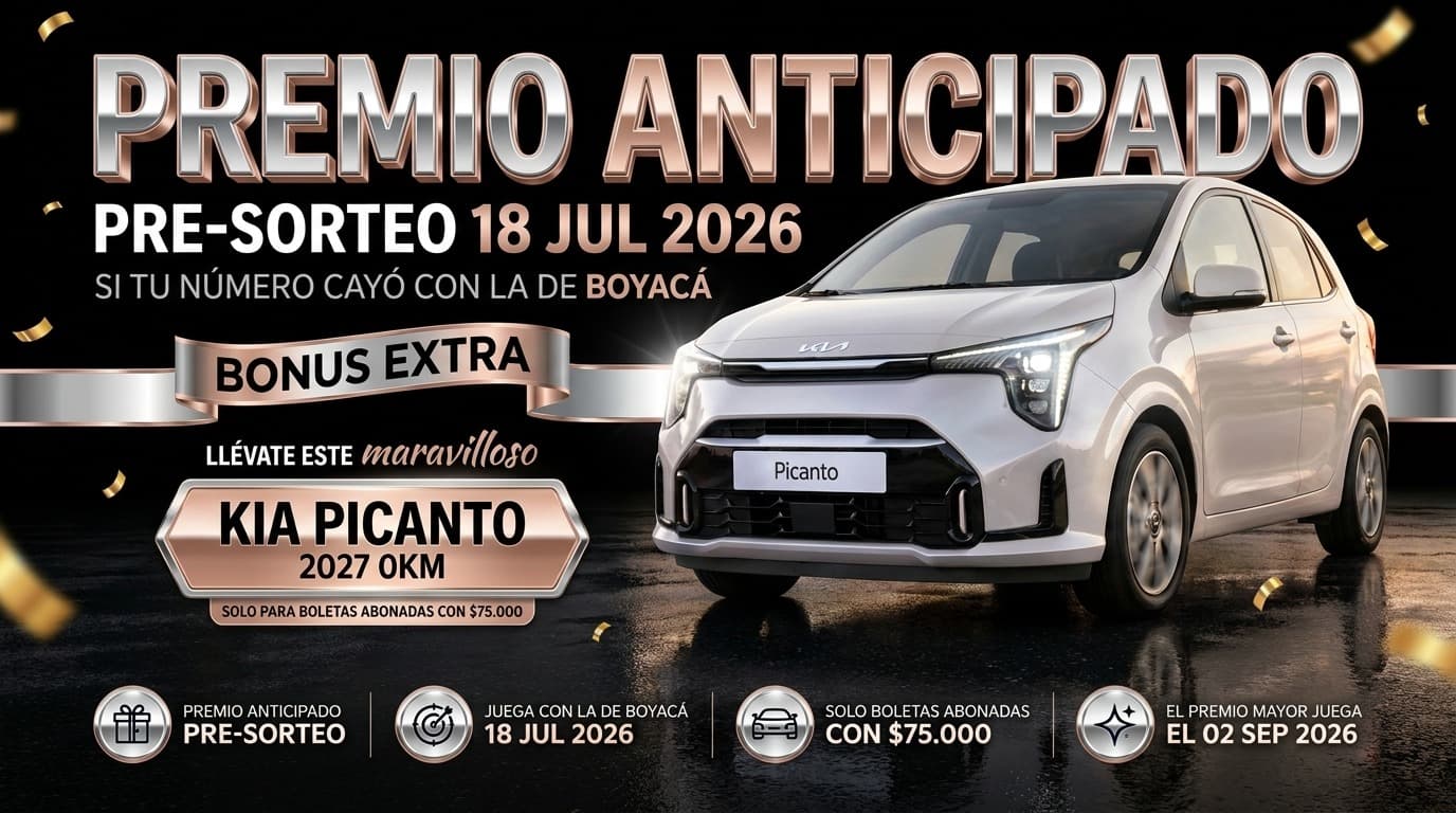 Sorteo anticipado del 18 de julio — Kia Picanto con la de Boyacá